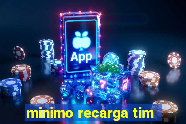 minimo recarga tim